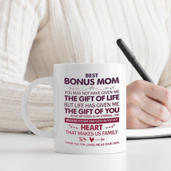 Funny 11oz White Mug for Bonus Mom - You May Not Have Given Me - Picture 1 of 4